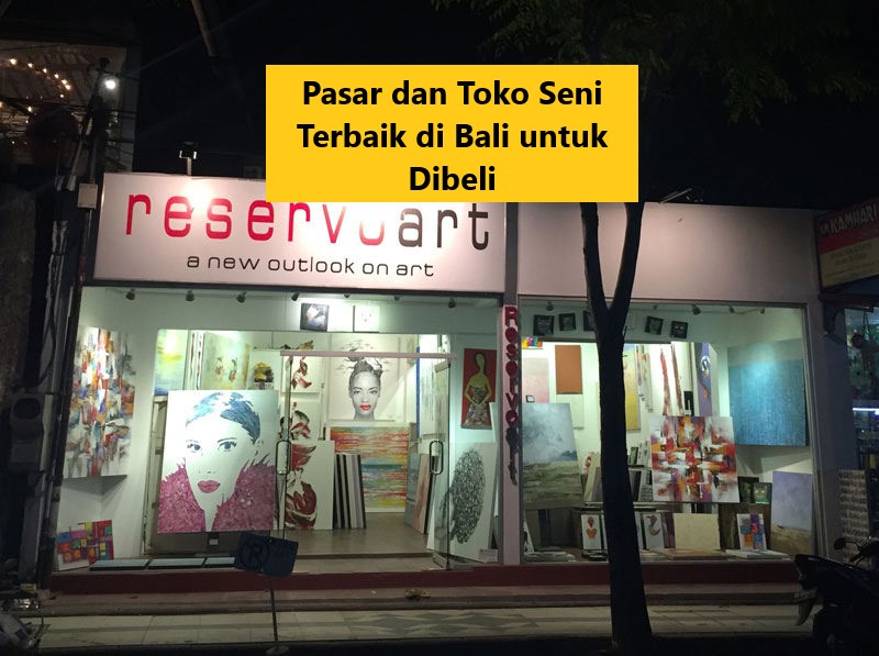 Pasar dan Toko Seni Terbaik di Bali untuk Dibeli